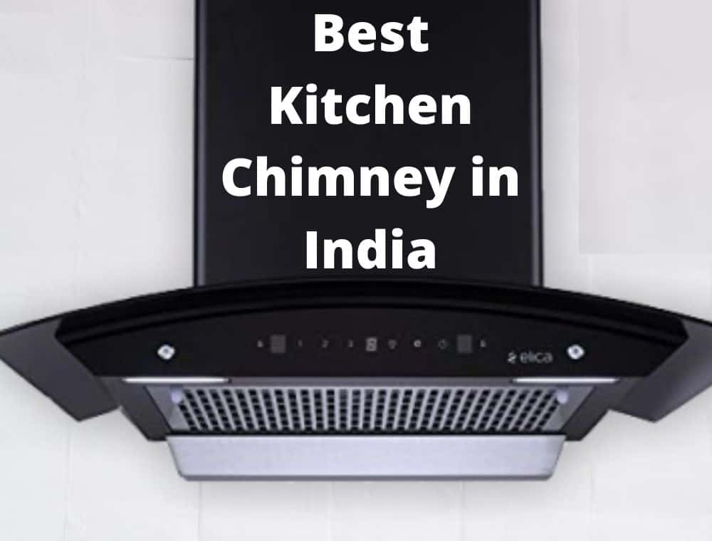 Best Kitchen Chimney in India – Buying Guide 2024