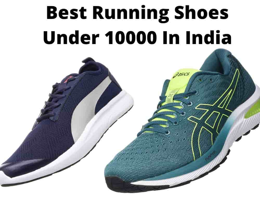 Best Running Shoes Under 10000 in India 2023 [Men & Women]